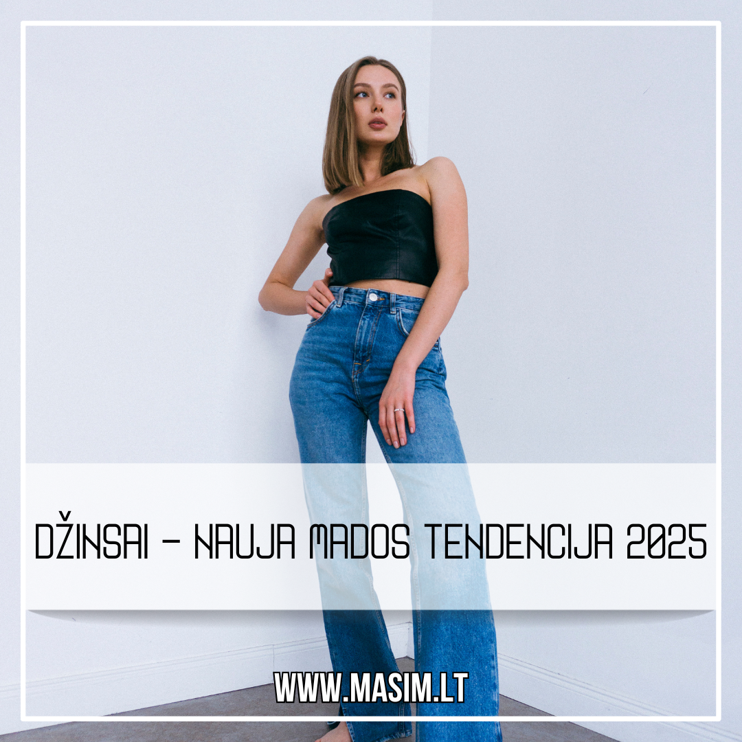 Džinsai - tai nauja mados tendencija!